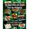 The Best Dishes and Snacks from the Philippines: 50+ Filipino Recipes