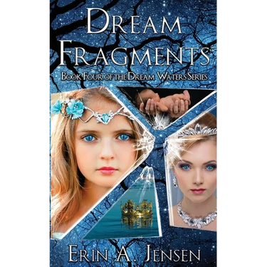 Dream Fragments: Book Four of The Dream Waters Series