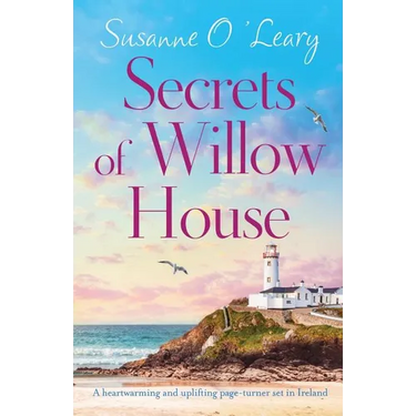 Secrets of Willow House: A heartwarming and uplifting page turner set in Ireland