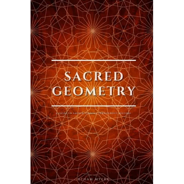 Sacred Geometry: A Guide To Sacred Symbols Throughout History
