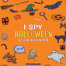 I Spy Halloween Book For Kids: ABC's for Kids, A Fun and Educational Activity + Coloring Book for Children to Learn the Alphabet (Learning is Fun)