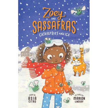 Caterflies and Ice: Zoey and Sassafras #4