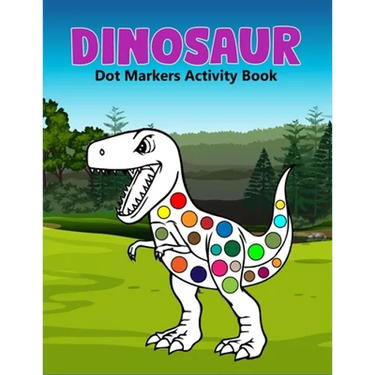 Dinosaur Dot Markers Activity Book: A cute Gift For Kids Ages 1-3, 2-4, 3-5,6-8 and also perfect gift for Toddler!