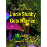 Uncle Stubby Gets Married