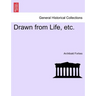 Drawn from Life, Etc.