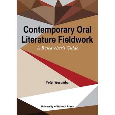 Contemporary Oral Literature Fieldwork. A Reseacher's Guide