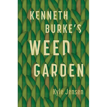 Kenneth Burke's Weed Garden: Refiguring the Mythic Grounds of Modern Rhetoric