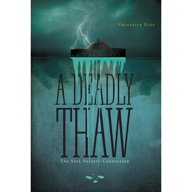 A Deadly Thaw: The York Factory Connection