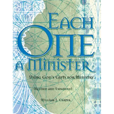 Each One a Minister: Using God's Gifts for Ministry