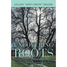 Uncovering Roots: The Rheas of Augusta, Bath and Rockbridge Counties, Virginia