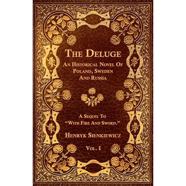 The Deluge - Vol. I. - An Historical Novel Of Poland, Sweden And Russia