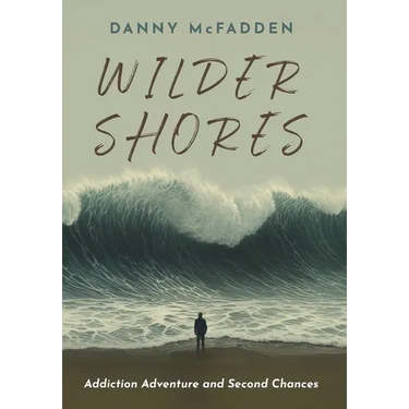 Wilder Shores: Addiction Adventure and Second Chances