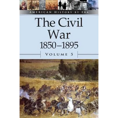 The Civil War, 1850-1895, Volume 5