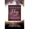 You Can Pray in Tongues