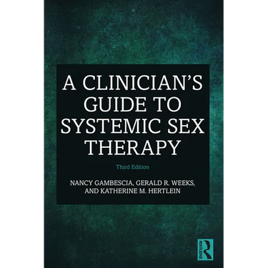 A Clinician's Guide to Systemic Sex Therapy