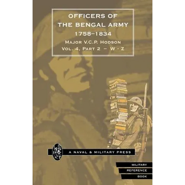 HODSON - OFFICERS OF THE BENGAL ARMY 1758-1834 Volume Six