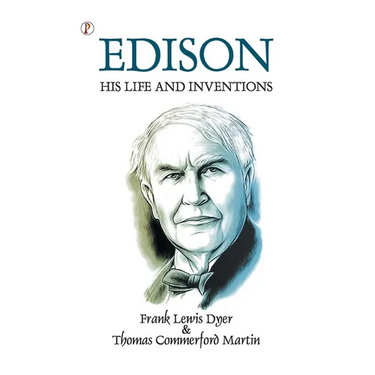 Edison His Life and Inventions