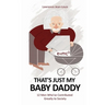 That's Just My Baby Daddy! 12 Men Who've Contributed Greatly to Society