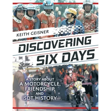 Discovering Six Days: A story about a Motorcycle, Friendship and ISDT History
