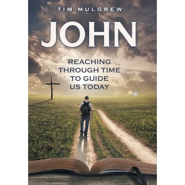 John: Reaching through Time to Guide Us Today