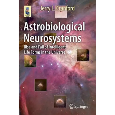 Astrobiological Neurosystems: Rise and Fall of Intelligent Life Forms in the Universe
