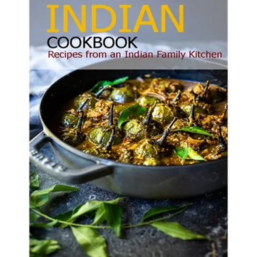 Indian Cookbook: Recipes from an Indian Family Kitchen