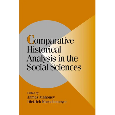 Comparative Historical Analysis in the Social Sciences