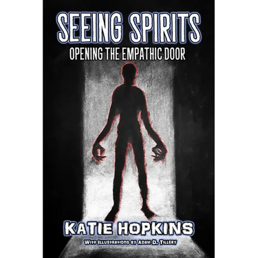 Seeing Spirits: Opening The Empathic Door