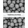 Basketball Playbook: Coach Gift, Blank Basketball Court Templates, Plays Book, Player Roster, Record Statistics, Game Schedule, Coaches Notes Notebook