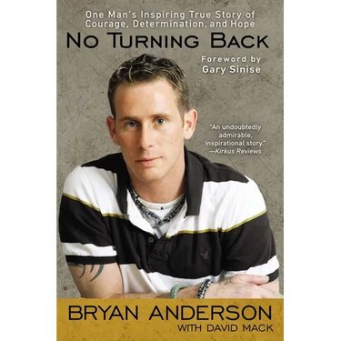 No Turning Back: One Man's Inspiring True Story of Courage, Determination, and Hope