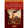 The British Industrial Revolution in Global Perspective