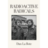 Radioactive Radicals: A Novel of Labor and the Left