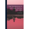 The Viceroyalty of Lord Ripon, 1880-1884