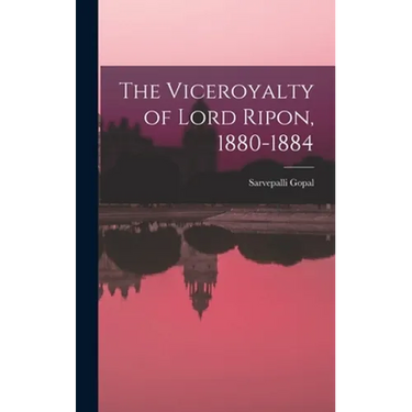 The Viceroyalty of Lord Ripon, 1880-1884