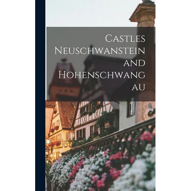 Castles Neuschwanstein and Hohenschwangau