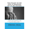 The Fight of My Life is Wrapped Up in My Father