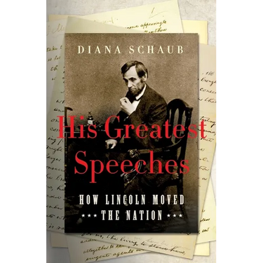 His Greatest Speeches: How Lincoln Moved the Nation