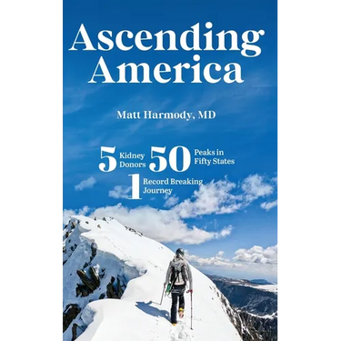 Ascending America: Five Kidney Donors, Fifty Peaks in Fifty States, One Record-Breaking Journey