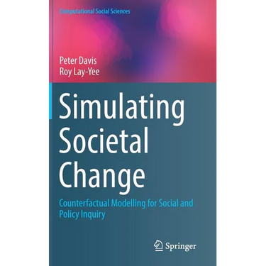 Simulating Societal Change: Counterfactual Modelling for Social and Policy Inquiry