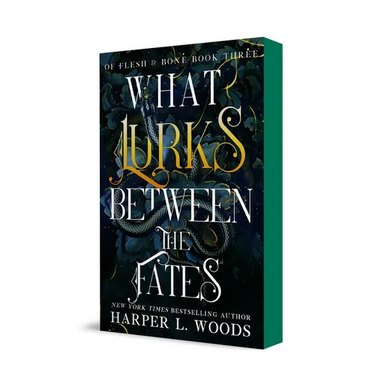 What Lurks Between the Fates: Of Flesh & Bone, Book Three