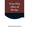 The Joys of Being a Woman, and Other Papers