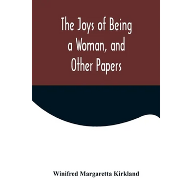 The Joys of Being a Woman, and Other Papers