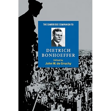 The Cambridge Companion to Dietrich Bonhoeffer