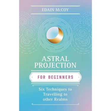 Astral Projection for Beginners