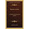 Human Action: A Treatise On Economics (1949)