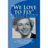 "We Love to Fly": Women Airforce Service Pilots WWII