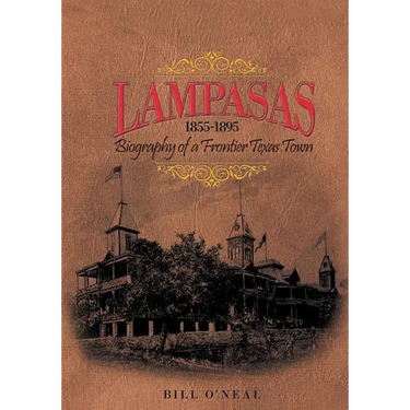 Lampasas 1855-1895: Biography of a Frontier City