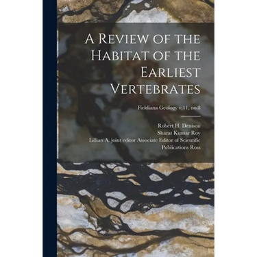 A Review of the Habitat of the Earliest Vertebrates; Fieldiana Geology v.11, no.8