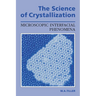 The Science of Crystallization: Microscopic Interfacial Phenomena