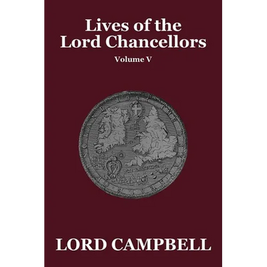 Lives of the Lord Chancellors Vol. V